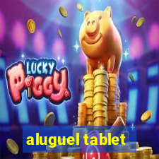 aluguel tablet